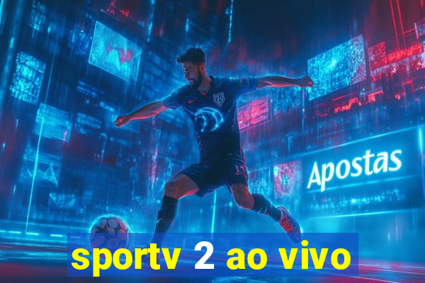 sportv 2 ao vivo